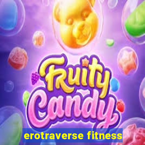 erotraverse fitness